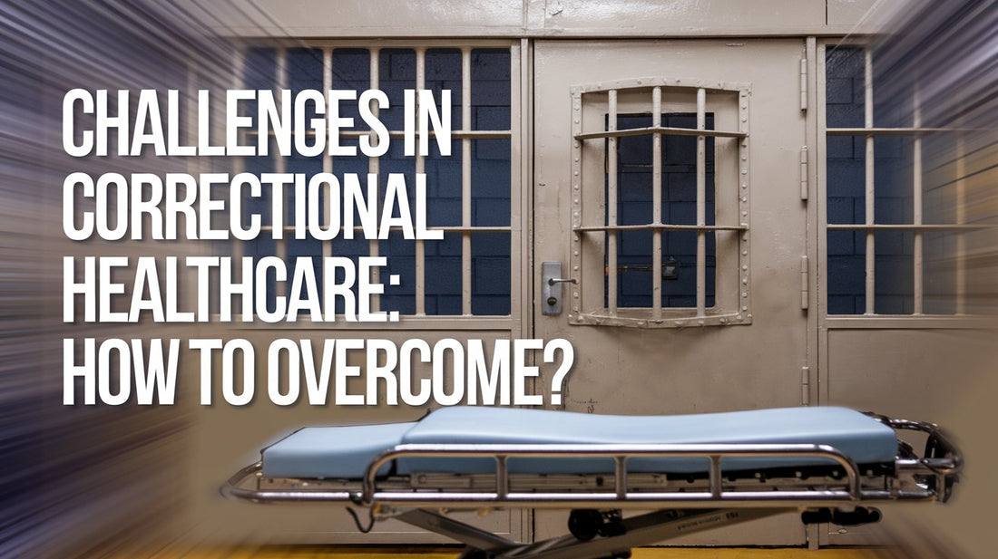 Challenges in Correctional Healthcare: How to Overcome?